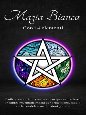 cover image of Magia bianca con i 4 elementi